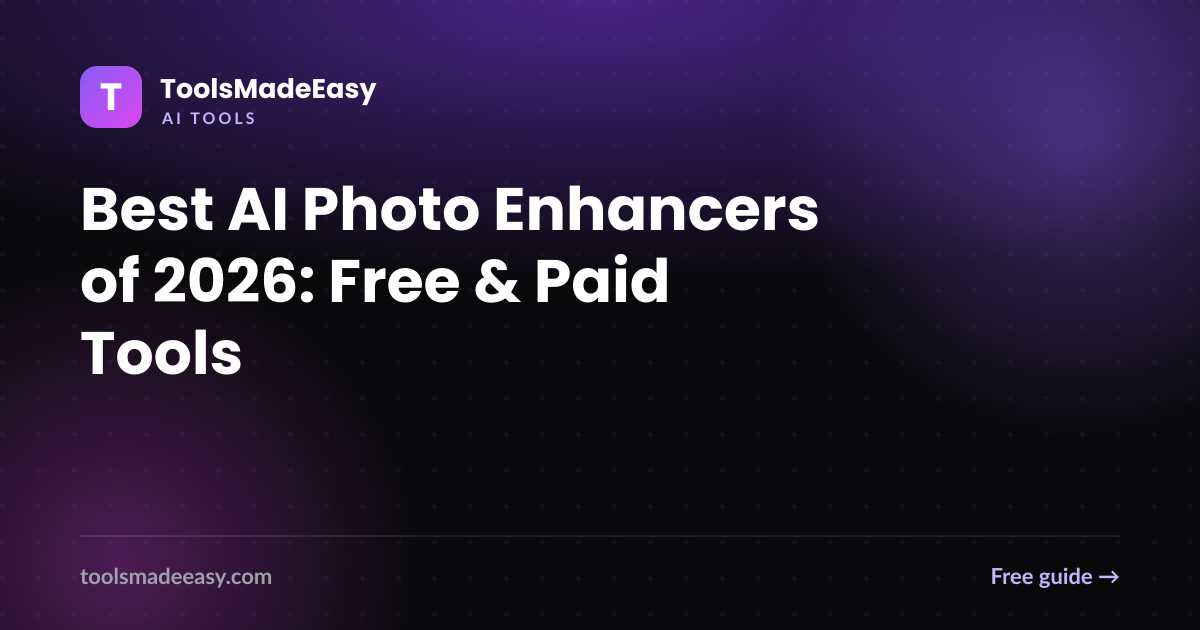 Best AI Photo Enhancers of 2026: Free & Paid Tools