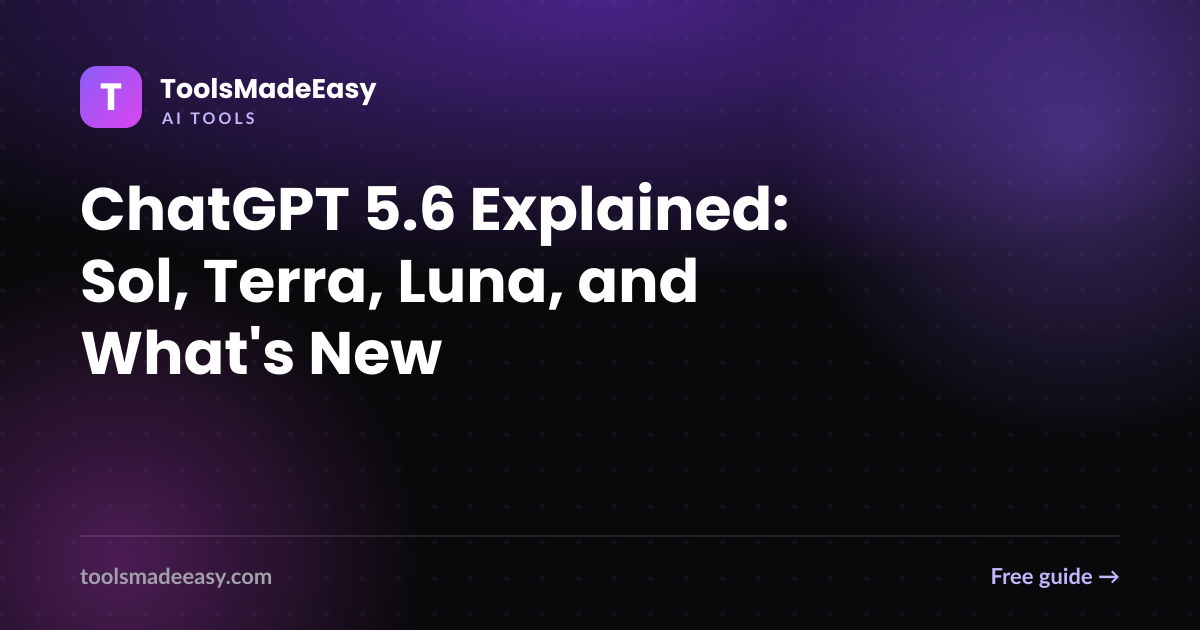 ChatGPT 5.6 Explained: Sol, Terra, Luna, and What's New