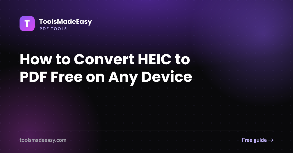 How to Convert HEIC to PDF Free on Any Device