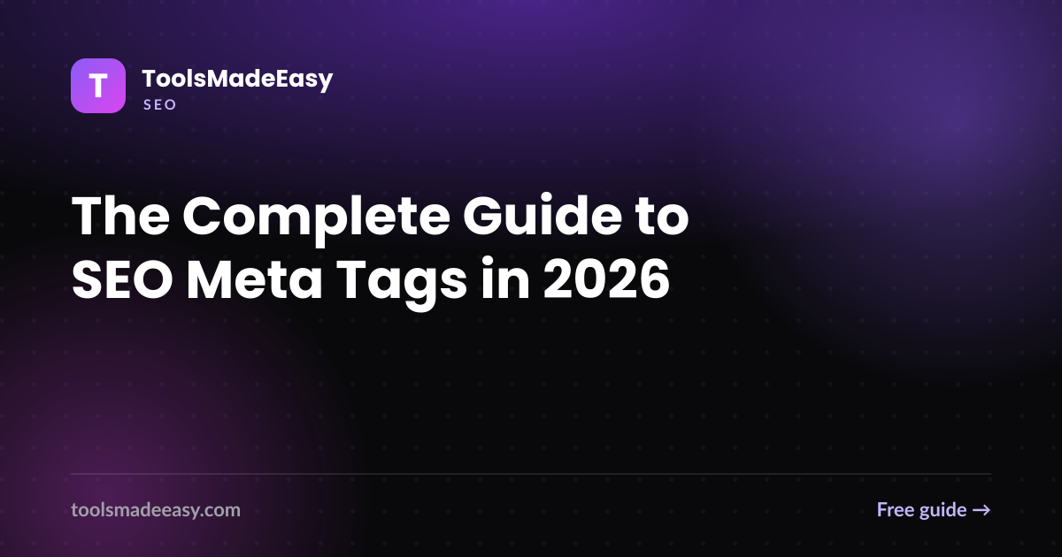 The Complete Guide to SEO Meta Tags in 2026