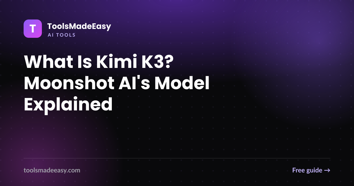 What Is Kimi K3? Moonshot AI's Model Explained